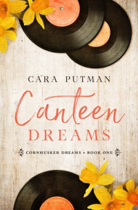 Cara Putman — Canteen Dreams: A WWII Homefront Romance