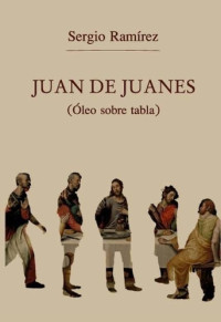 Sergio Ramírez — Juan de Juanes