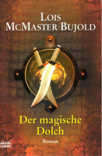 Bujold, Loïs McMaster — Der magische Dolch
