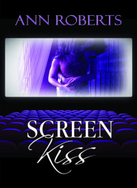 Ann Roberts — Screen Kiss