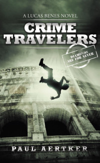 Aertker Paul — Diamonds Are For Never: Crime Travelers Spy Series Book 2