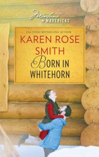 Karen Rose Smith — Born in Whitehorn