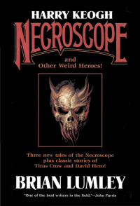 Lumley Brian — Necroscope and Other Weird Heroes!