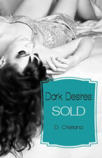 Cristiana D — Dark Desires: Sold