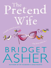 Bridget Asher — The Pretend Wife