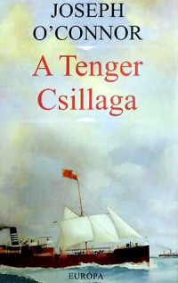 Joseph O' Connor — A Tenger Csillaga