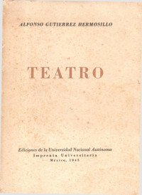 Gutierrez Hermosillo Alfonso — Teatro