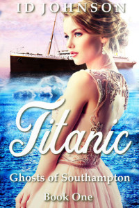 ID Johnson — Titanic (Ghosts of Southampton Book 1)