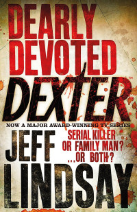 Jeff Lindsay — Dearly Devoted Dexter - Dexter #02