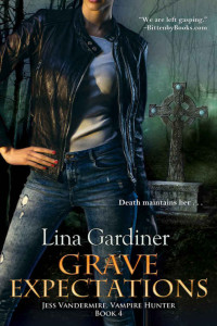 Gardiner Lina — Grave Expectations: Jess Vandermire 4