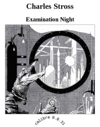 Stross Charles — Examination Night