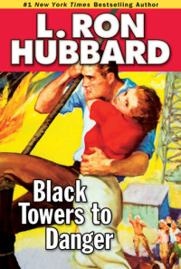 L. Ron Hubbard — Black Towers to Danger