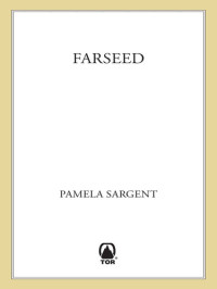 Pamela Sargent — Farseed