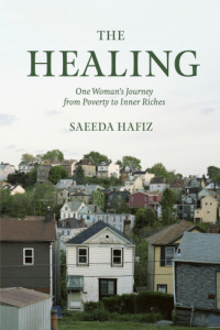 Hafiz Saeeda — The Healing: One Woman's Journey from Poverty to Inner Riches
