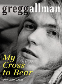 Allman Gregg — My Cross to Bear