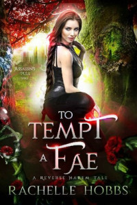 Rachelle Hobbs — To Tempt a Fae: A Reverse Harem Tale (Assassin's Pull #2)