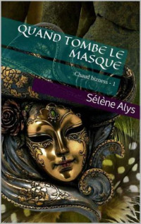 Alys Sélène — Quand tombe le masque