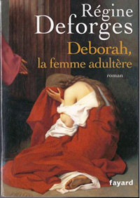 Deforges Regine — Deborah, La Femme Adultere