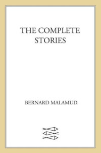 Malamud Bernard — The Complete Stories