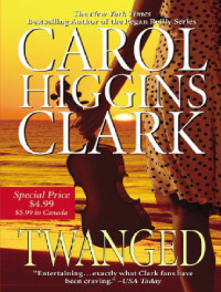 Clark, Carol Higgins — Twanged