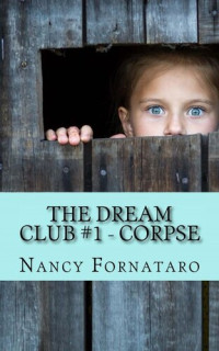 Nancy Fornataro — The Dream Club #1: Corpse