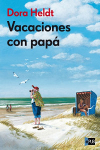 Heldt Dora — Vacaciones con papá