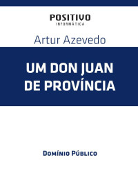Azevedo Artur — Um Don Juan de Província