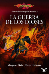 Margaret Weis & Tracy Hickman — La guerra de los dioses