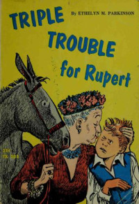 Parkinson, Ethelyn M — Triple Trouble for Rupert