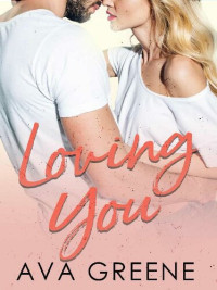 Ava Greene — LOVING YOU: A Small Town Love Story (Harbor Series Book 4)