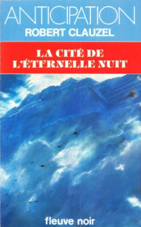 Clauzel Robert — La Cité de l'éternelle nuit