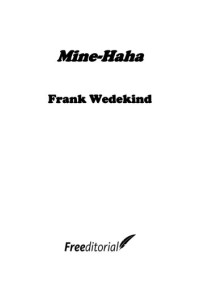 Frank Wedekind — Mine-Haha