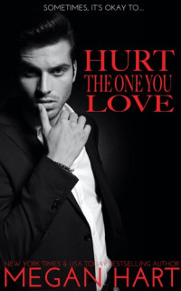 Megan Hart — Hurt the One You Love: A Reluctant Office Romance