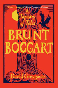 Greygoose David — Brunt Boggart: A Tapestry of Tales