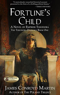James Conroyd Martin — Fortune's Child: A Novel of Empress Theodora