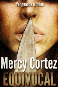 Cortez Mercy — Equivocal Vengeance is mine