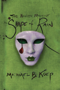 Koep, Michael B — The Shape of Rain