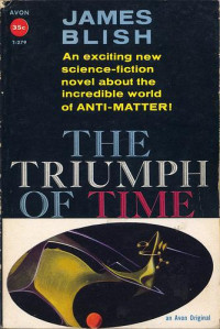 Blish James — The Triumph of Time (A Clash of Symbols)