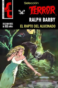 Ralph Barby — El rapto del alucinado
