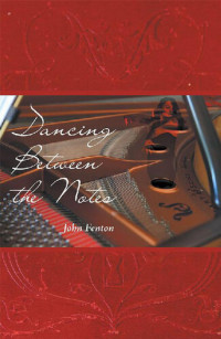 John Fenton — Dancing Between the Notes