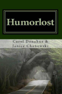 Donahue, Carol J — Humorlost - Janice Chanowski