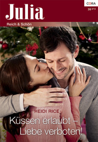 Rice Heidi — Küssen erlaubt - Liebe verboten!