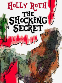 Holly Roth — The Shocking Secret