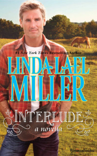 Linda Lael Miller — Interlude: A Novella