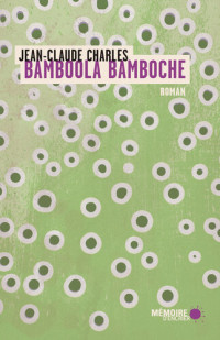 Jean-Claude Charles — Bamboola Bamboche