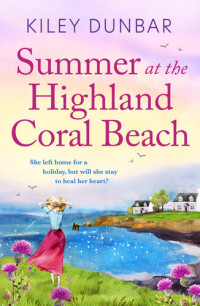 Kiley Dunbar — Summer at the Highland Coral Beach