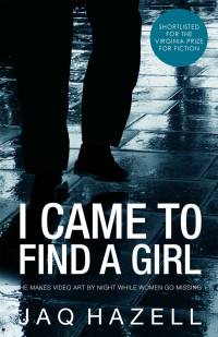 Hazell Jaq — I Came to Find a Girl