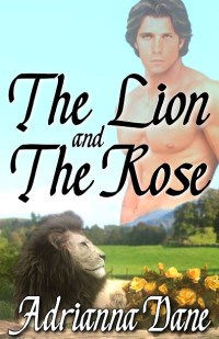 Dane Adrianna — The Lion and the Rose