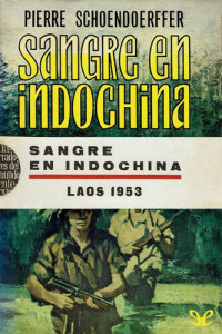 Pierre Schoendoerffer — Sangre en Indochina