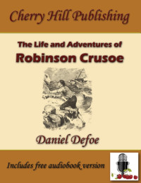 Defoe Daniel — The Life and Adventures of Robinson Crusoe